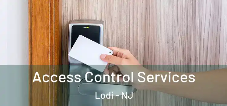  Access Control Services Lodi - NJ
