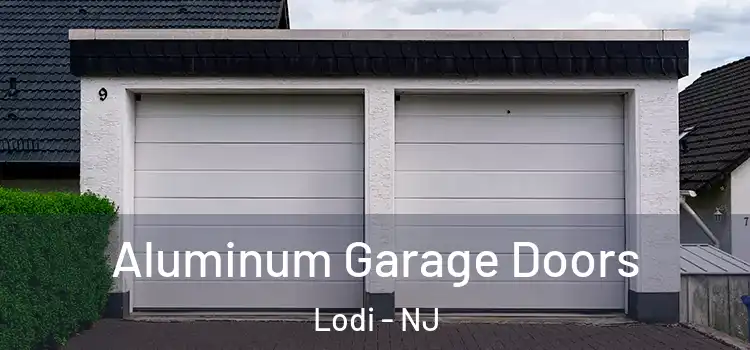  Aluminum Garage Doors Lodi - NJ