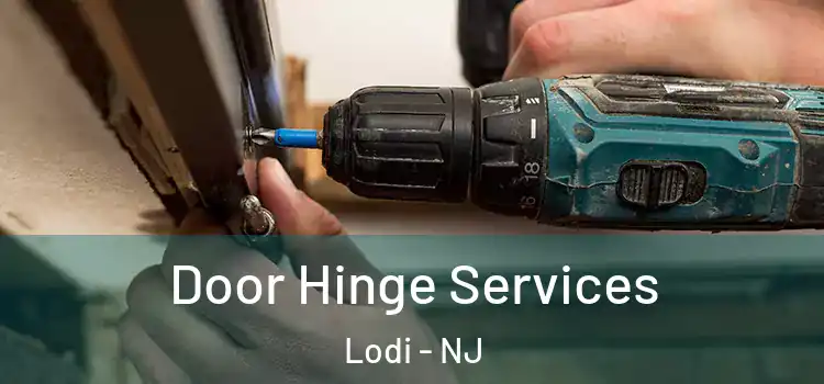 Door Hinge Services Lodi - NJ