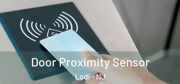  Door Proximity Sensor Lodi - NJ