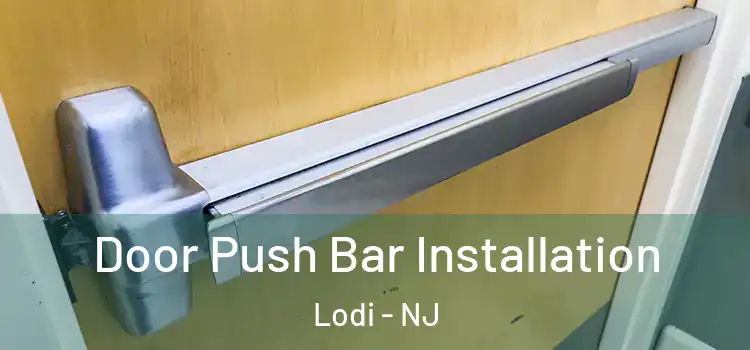  Door Push Bar Installation Lodi - NJ