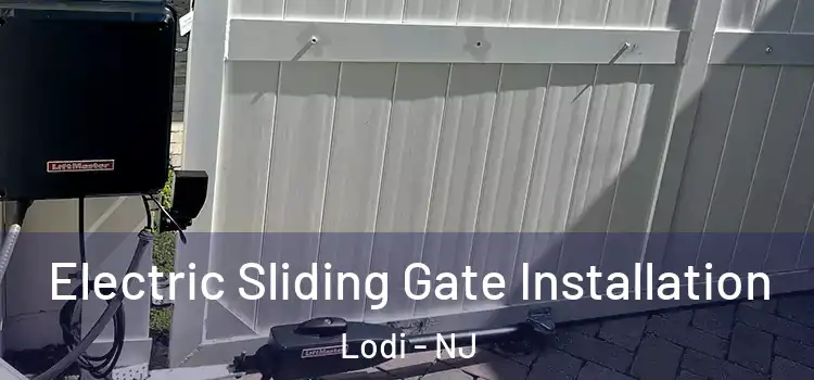  Electric Sliding Gate Installation Lodi - NJ
