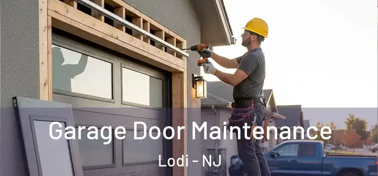 Garage Door Maintenance Lodi - NJ