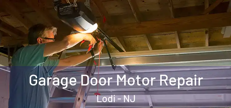  Garage Door Motor Repair Lodi - NJ