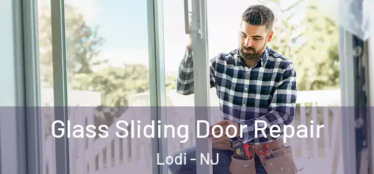 Glass Sliding Door Repair Lodi - NJ