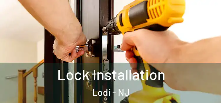  Lock Installation Lodi - NJ