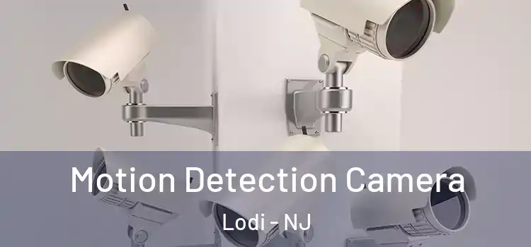  Motion Detection Camera Lodi - NJ