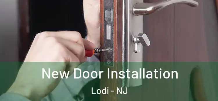  New Door Installation Lodi - NJ