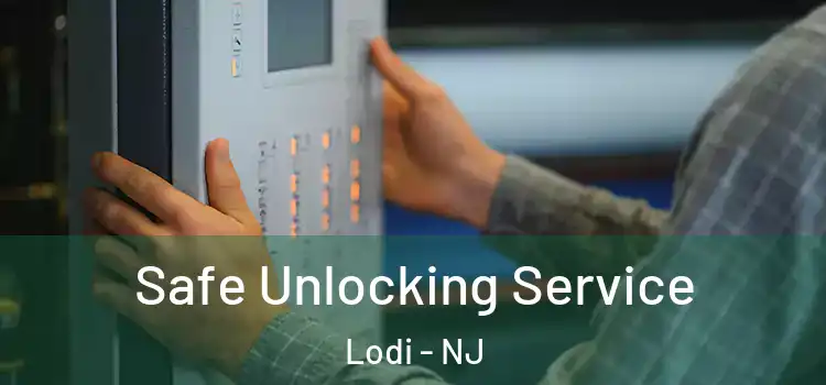  Safe Unlocking Service Lodi - NJ